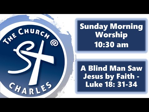 A Blind Man Saw Jesus by Faith - Luke 18: 31-34