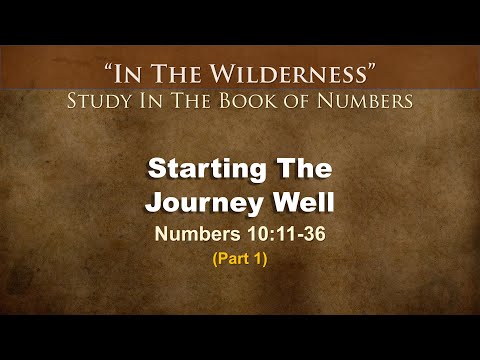Bible Baptist Church - "Starting the Journey Well" Part 1 - Numbers 10:11-36