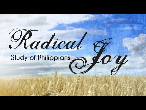 Radical Joy - Philippians 2:19-30