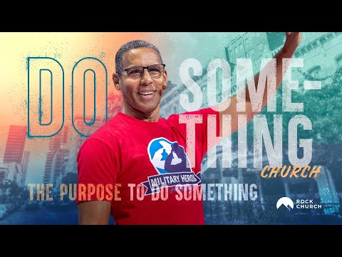 Do Something Church: The Purpose To Do Something