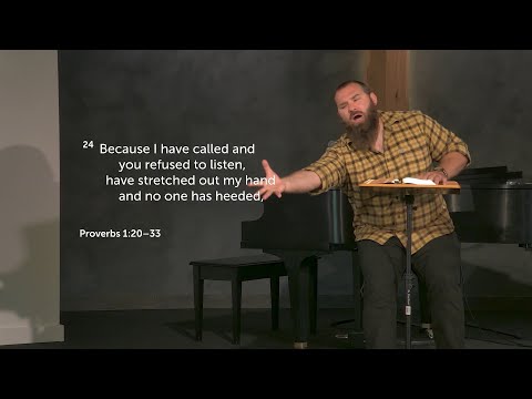 Fear to Peace - Proverbs 1:20-33 - Sunday Sermon