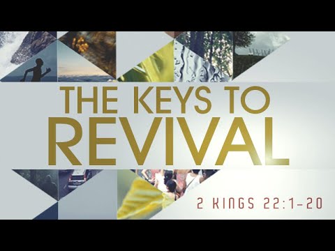 2 Kings 22:1-20 |The Keys to Revival | Matthew Dodd