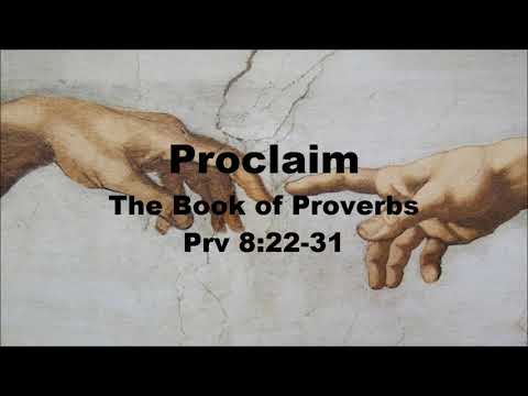 Proclaim - Book of Proverbs Prv 8:22-31