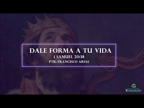 Dale Forma A Tu Vida (1 Samuel 20:38) Ptr: Francisco Arias