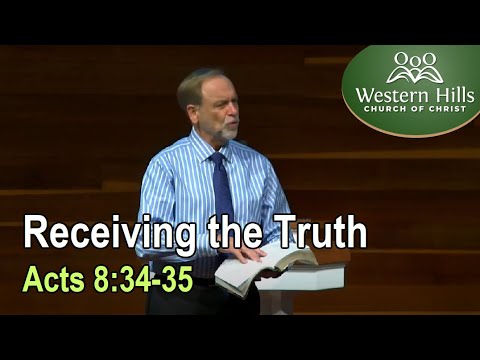Receiving the Truth (Acts 8:34-35)