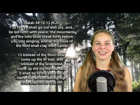 Isaiah 55:12-13 KJV - Peace, Joy - Scripture Songs