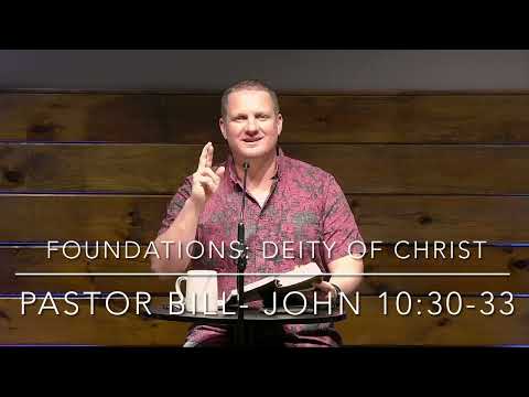 Foundations: Deity Of Christ- John 10:30-33