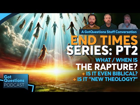 What is the rapture, and is it a biblical concept? When will the rapture occur? -Podcast Episode 255