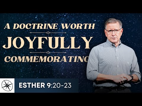 Celebrate the Incarnation: A Doctrine Worth Joyfully Commemorating (Esther 9:20-23) | Pastor Mike