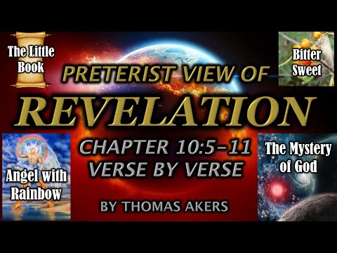 Revelation part 23 Preterist Idealist view (Rev 10:5-11)