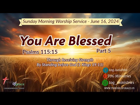 Irvine || June 16,2024 || You are Blessed - Part 5 || Psalms 115:15