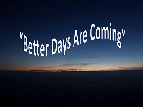 "Better Days Are Coming" - Scripture reference: Micah 5: 1-5