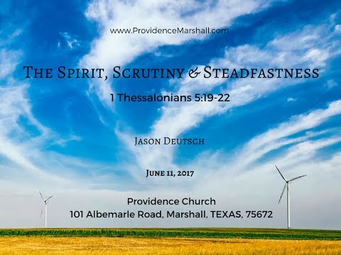 1 Thessalonians 5:19-22 The Spirit, Scrutiny and Steadfastness