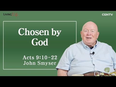 Chosen by God (Acts 9:10-22) - Living Life 07/10/2023 Daily Devotional Bible Study