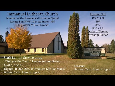 “If One Dies, It Produces Life For Many.” John 12: 23-27 “I Tell you the Truth.” Lenten 4-14-21