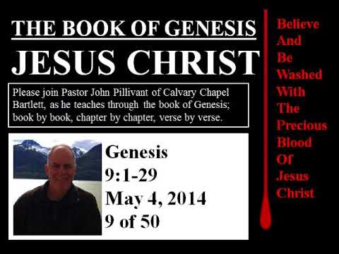 Genesis 9:1-29, Calvary Chapel Bartlett, Pastor John Pillivant
