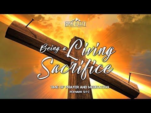 Being A Living Sacrifice | Romans 12:1-2 | Prayer Video