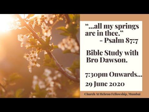 Bible Study (Day-1) | “...all my springs are in thee.” Psalm 87:7 | Bro John Dawson