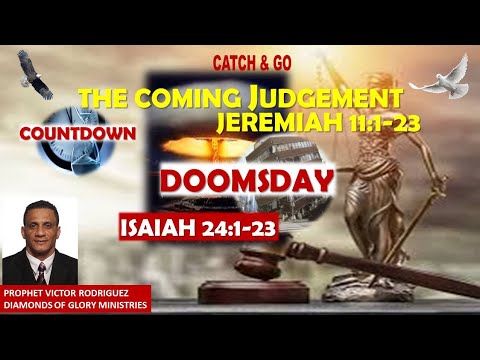 The Coming Judgement - Jeremiah 11:1-23 (Doomsday); Isaiah 24:1-23