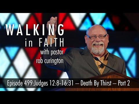 Episode 499: Judges 12:8-16:31 – Death By Thirst – Part 2