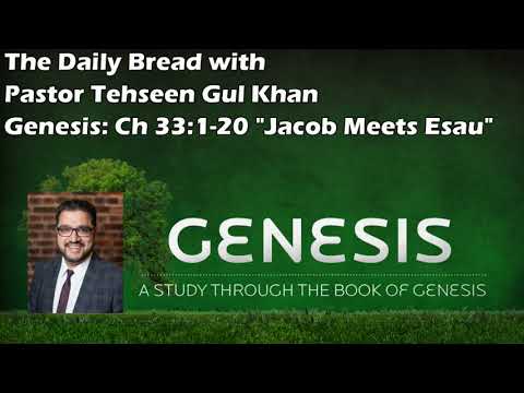 Book of Genesis 33:1-20 - Jacob Meets With Esau - Commentary by Pastor Tehseen Gul Khan