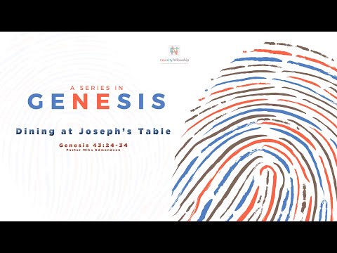 Dining at Joseph's Table | Genesis 43:24-34 | Pastor Mika Edmondson | 10-20-19