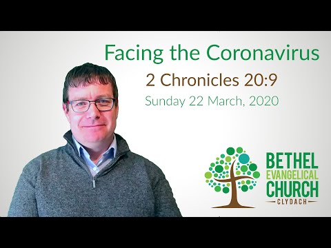 22 March 2020: Facing the Coronavirus (2 Chronicles 20:9)