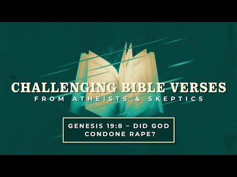 Genesis 19:8 - Did God Condone Rape? | Challenging Bible Verses