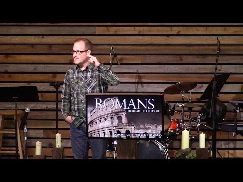 Romans 12:3-8 - "The Body That Works"