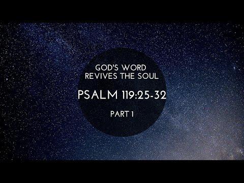 "God’s Word revives the soul" - Psalm 119:25-32 - Part 1