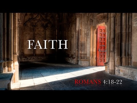 Greg Gilbert, "Faith" - Romans 4:18-22 (Session 3)