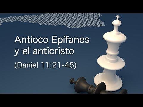 Antíoco Epífanes y el anticristo (Daniel 11:21-45)