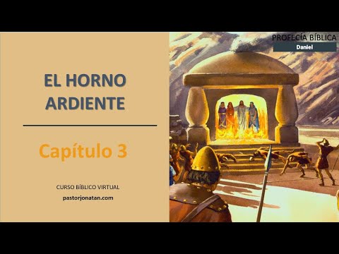 DANIEL 3:1-30 | EL HORNO DE FUEGO | PROFECÍA BÍBLICA | Pastor Jonatán