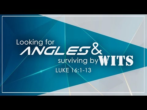LOOKING FOR ANGLES & SURVIVING BY WITS | Dr. E. Dewey Smith, Jr. | Luke 16:8-9 KJV & MSG