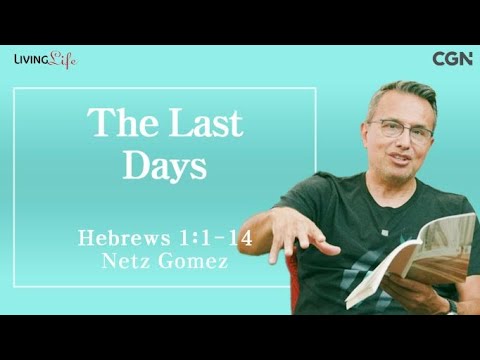 The Last Days (Hebrews 1:1-14) - Living Life 09/01/2023 Daily Devotional Bible Study