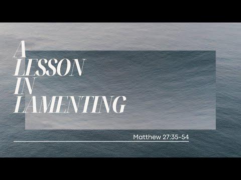 Full Service - Feb 2, 2014 "A Lesson in Lamenting" (Matthew 27:35-54; Psalm 22)