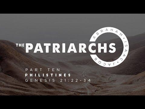 The Patriarchs - Part 11: “Philistines” Genesis 21:22-34