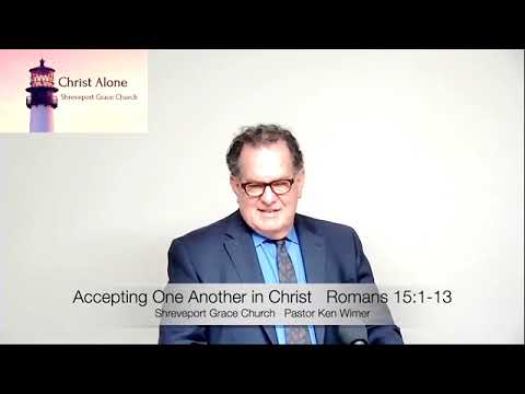 Accepting One Another in Christ-Romans 15:1-13