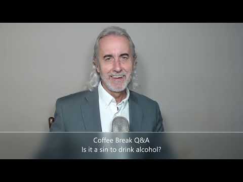 Coffee Break (Q&A)  Is it a sin to drink alcohol?
