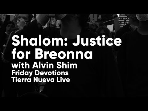 Shalom / Justice for Breonna: Morning Devotions with Alvin Shim: Jeremiah 22:2-3