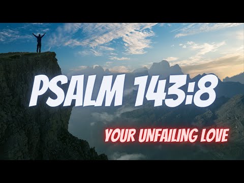 Bible Verse Of The Day | Scripture: Psalm 143:8