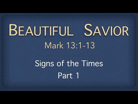 Bible Study - Mark 13:1-13 (Signs of the Times Part 1)