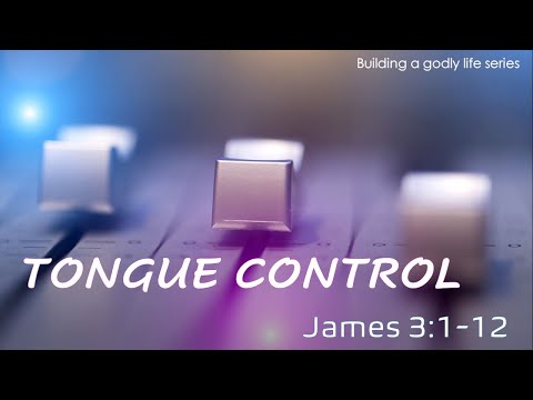 "Tongue Control" James 2:1-3