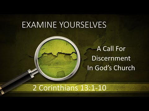 2 Corinthians 13:1-10. Examine Yourselves