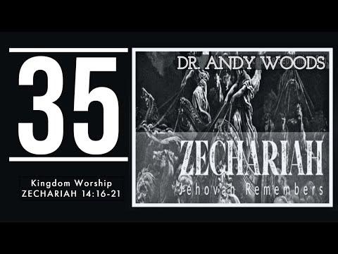 Zechariah 035. “Kingdom Worship.” Zech. 14:16-21. Dr. Andy Woods. 10-26-22.