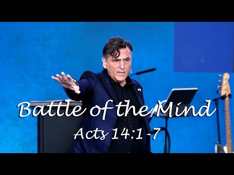Battle of the Mind | 03-30-2025 | Acts 14:1-7 | Pastor Joe Pedick