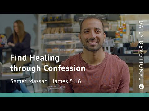 Find Healing through Confession | James 5:16 | Our Daily Bread Video Devotional