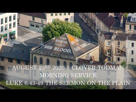 Sunday 23rd August 2020 morning service | Clover Todman  |  Luke 6:43-49