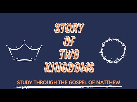 The Story of Two Kingdoms  Week 38  Matthew 17:1-13