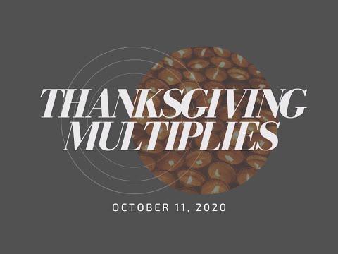 Thanksgiving Multiplies | 2 Corinthians 9:6-12 | October 11